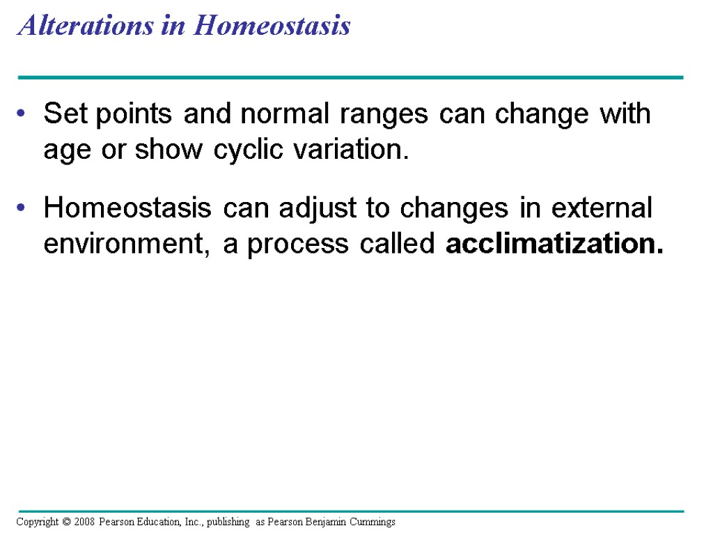 Alterations in Homeostasis Set points and normal ranges can change with age or show